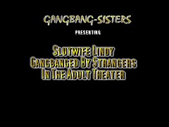Gangbang Sisters - Naughty Milf Gangbanged By Strangers In An Adult Theater